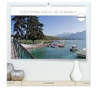 Coup d'oeil sur le Lac d'Annecy (Calendrier mural haut de gamme 2027 DIN A2 vertical), CALVENDO calendrier mensuel: Paysages superbes présentant un intérêt touristique majeur.