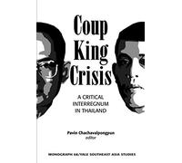 Coup, King, Crisis: A Critical Interregnum in Thailand