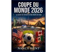 Coupe du monde 2026: Le Guide Ultime de Voyage pour les Supporters
