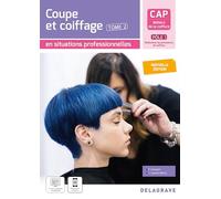 En situations professionnelles Coupe et coiffage: Tome 2, CAP Métiers de la coiffure