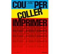 Couper, coller, imprimer: Le photomontage politique au XXe siècle