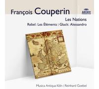 Couperin: Les Nations/Rebel: Les Eléments/Gluck: Alessandro