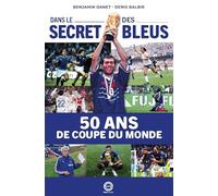 Coupes du monde : dans le secret des Bleus: 50 ans de Coupe du monde