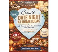 Couple Date Night At Home Ideas: 365+ Romantic Stay-At-Home Date Night Ideas for Couples with Fun Activities, Games, Date Night Kits, and Conversation Decks