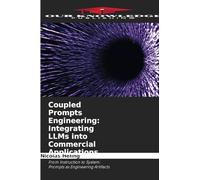 Coupled Prompts Engineering: Integrating LLMs into Commercial Applications: From Instruction to System: Prompts as Engineering Artifacts