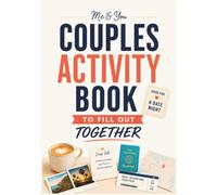 Couples Activity Book to Fill Out Together: Fun Questions, Games, Challenges, Conversation Starters, Date Night Ideas and Adventures for Couples to Connect and Create Meaningful Memories