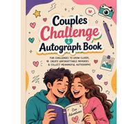 Couples Challenge & Autograph Book: Fun, Romantic & Meaningful Challenges for Couples | Complete Exciting Activities, Create Lasting Memories, Collect Autographs & Personal Messages Together