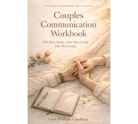 Couples Communication Workbook: A Guided Journal to Talk More Openly, Listen More Gently, and Love More Deeply