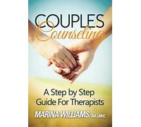 Couples Counseling: A Step by Step Guide for Therapists
