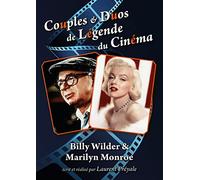 Couples et duos de légende du cinéma : Billy Wilder & Marilyn Monroe
