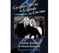Couples et duos de légende du cinéma : Cecil b. demille & Gloria Swanson
