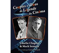 Couples et duos de légende du cinéma : Charlie Chaplin & Mack Sennett