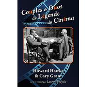 Couples et Duos de Légende du Cinéma : Howard Hawks & Cary Grant
