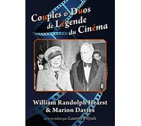 Couples et duos de légende du cinéma : William Randolph Hearst et Marion Davies