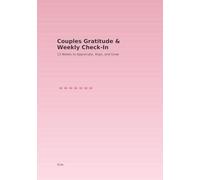 Couples Gratitude & Weekly Check-In: 13 Weeks to Appreciate, Align, and Grow