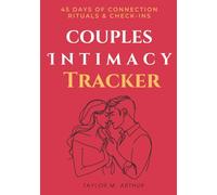 Couples Intimacy Tracker: 45 Days of Connection Rituals & Check-Ins