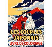 Couples Japonais Livre De Coloriage: Pages A Colorier Des Amants Du Japon Des Jeunes Mariés De Différentes Classes Sociales Avec Différentes ... Du Stress | Enfant Adulte Ado Senior