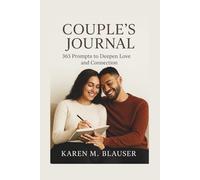 COUPLE'S JOURNAL: 365 Prompts to Deepen Love and Connection