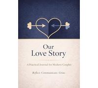 Couples Journal for Him and Her A Guided Love & Relationship Journal to Fill Out Together: Build Deeper Communication, Capture Memories & Strengthen Your Relationship