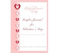Couples Journal for Valentine’s Day: A Romantic Love Workbook to Strengthen Your Relationship and Create Meaningful Memories