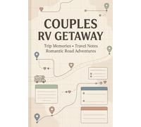 Couples RV Getaway Book: Romantic Motorhome Travel Log: Track Weekend Escapes, Scenic Drives, and Campgrounds