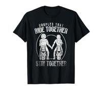 Couples That Ride Together Stay Together - Biker Couple Maglietta