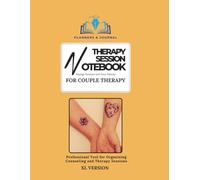 Couples Therapy Notes Book for Mental Health Professionals: XL Size Logbook for Tracking Relationship Counseling, Communication Issues & Progress ... for Couples Counselors and Psychotherapists