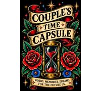 Couple's Time Capsule: A guided journal for couples