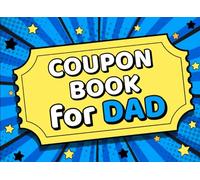 Coupon Book for Dad: 30 Blank Coupons for Dad A Personalized Fathers Day Coupons from Kids Teens or Adults to Show Love Appreciation and Fun