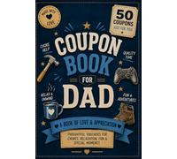 Coupon Book for Dad: 50 Coupons for Family Time, Helpful Chores & Great Memories | Father's Day, Birthdays & Everyday Appreciation