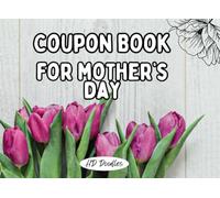 Coupon Book for Mom: Prefilled and Blank Coupon Book for Mom from Kids to Show Love and Appreciation on Mothers Daye | 26 Coupons for Mom | Mothers Day Coupon Book Paperback -