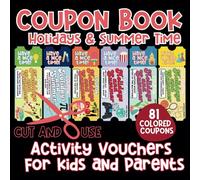 Coupon Book - Holidays & Summer Time: Activity Vouchers for Kids and Parents - The Best Ideas to Spend Quality Family Time Together
