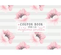 Coupon book per la migliore sorella: Libretto di buoni da compilare per tua sorella I Regalo per il tuo compleanno molto di più