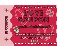 Coupon di coppia: 35 Coupon per la tua dolce metà con attività romantiche, divertenti e hot
