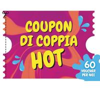 Coupon di Coppia Hot: Giochi piccanti per accendere la passione | Idee regalo per lui, lei, San Valentino, Natale, fidanzato e fidanzata