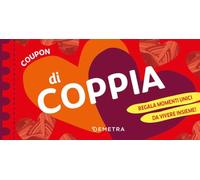 Coupon di coppia. Regala momenti unici da vivere insieme!