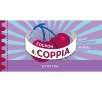 Coupon di coppia. Regala momenti unici da vivere insieme!