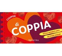 Coupon di coppia. Regala momenti unici da vivere insieme!