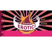Coupon erotici. Regala momenti hot da vivere insieme!
