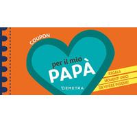 Coupon per il mio papà. Regala momenti unici da vivere insieme!