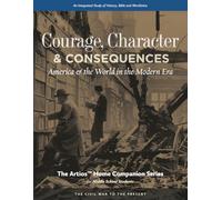 Courage, Character & Consequences: America & the World in the Modern Era