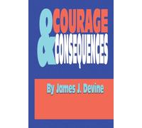 Courage & Consequences: Profiles of conscience, risk, and retaliation in this world during the Twenty-First Century