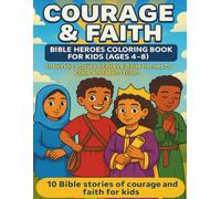Courage & Faith: Bible Heroes Coloring Book for Kids (Age 4-8): Inspiring Christian coloring pages featuring diverse Bible heroes, Hebrew names, and positive faith affirmations for children