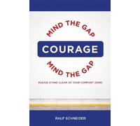Courage: Mind the Gap