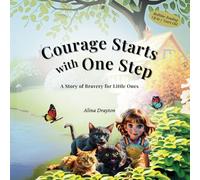 Courage Starts with One Step: A Story of Bravery for Little Ones: Bedtime Story Reading Up to 7 Years Old