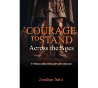 Courage to Stand: Across the Ages