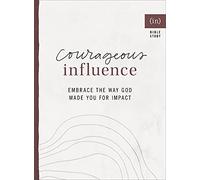 Courageous Influence: Embrace the Way God Made You for Impact