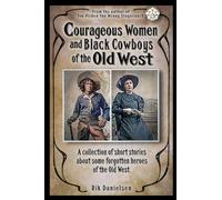 Courageous Women and Black Cowboys of the Old West