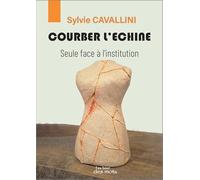 Courber l'échine: Seule face à l'institution