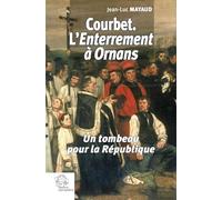 Courbet. L'enterrement à Ornans: Un tombeau pour la République